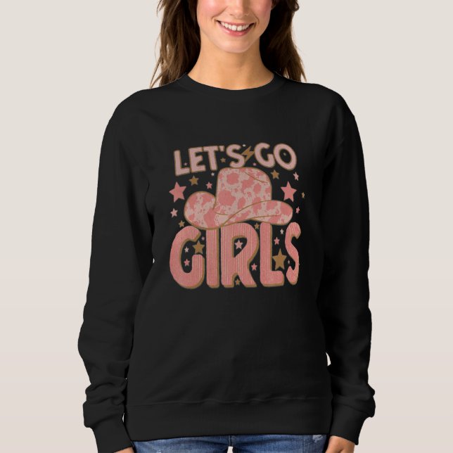 Moletom Western Country Cowgirl Letu2019s go Girls (Frente)