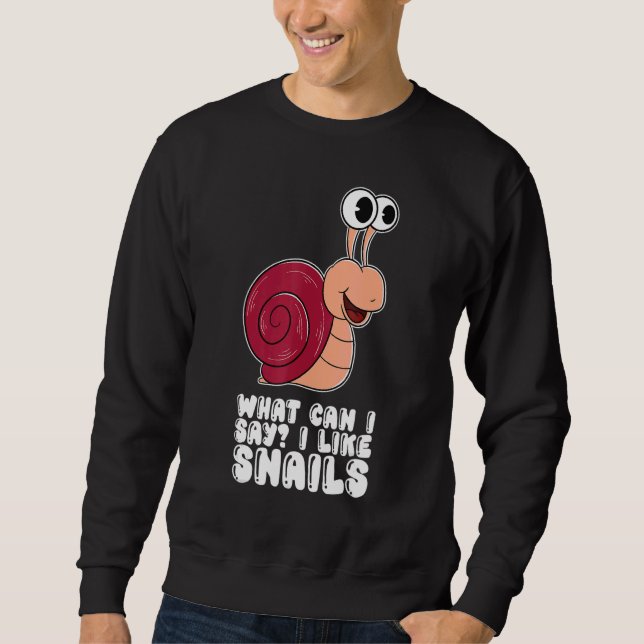 Moletom What Can I Say I Like Snails (Frente)