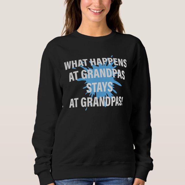 Moletom What Happens At Grandpas Stays At Grandpas Apparel (Frente)