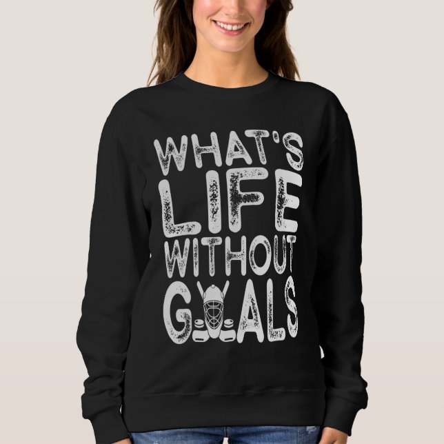 Moletom What Is Life Without Goals Ice Hockey  Goalie Men  (Frente)