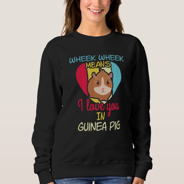 Moletom Wheek Wheek Means Love You Guinea Pig Owners  (Frente)