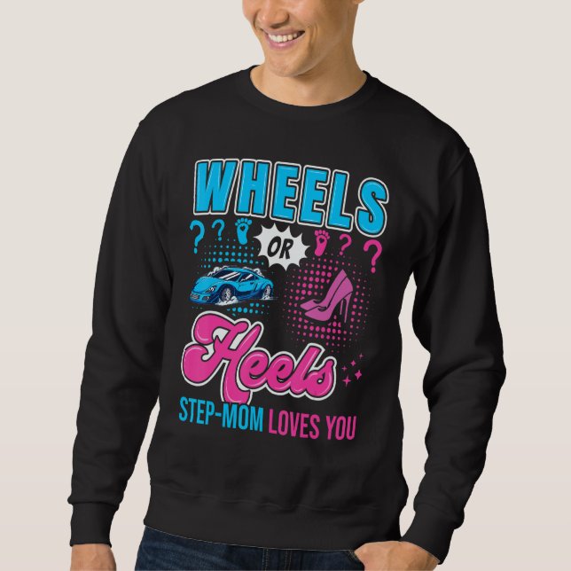 Moletom Wheels Or Heels Step Mom Loves You New Baby Gender (Frente)