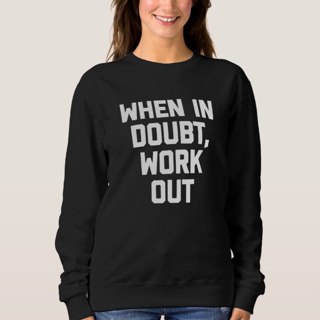 Moletom When In Doubt Work Out workout fitness gym (Frente)