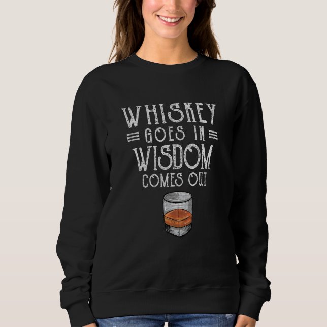 Moletom Whiskey Goes In Wisdom Comes Out  2 (Frente)