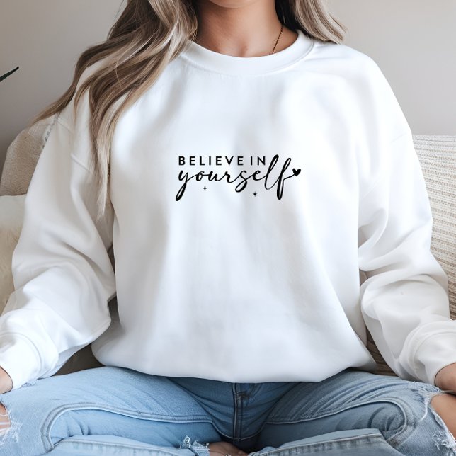 Moletom White Acredita em si mesmo Impressão (White Believe in Yourself Print Sweatshirt)