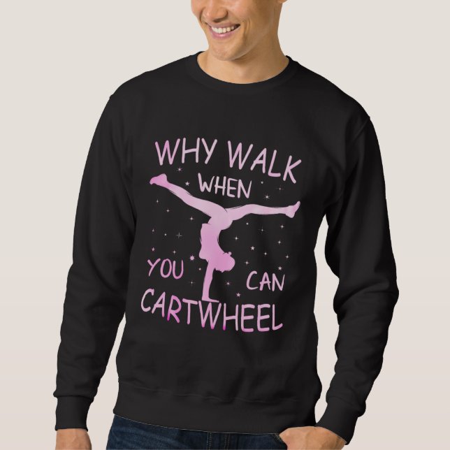 Moletom Why Walk When You Can Cartwheel Pastel Gymnastic G (Frente)