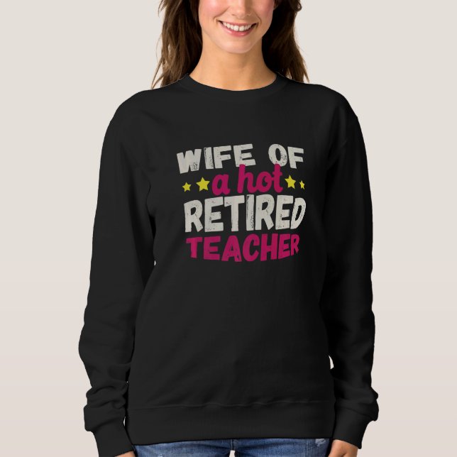 Moletom Wife of a Hot Retired Teacher   (Frente)