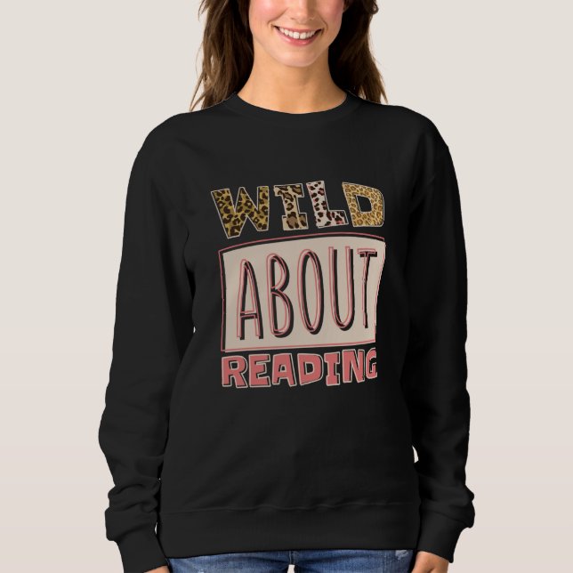 Moletom Wild About Reading Reading Books And Bookworm Libr (Frente)