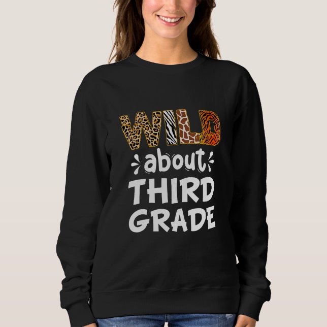 Moletom Wild about Third Grade Teacher Student First Day O (Frente)