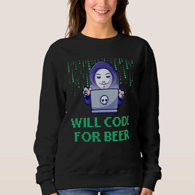 Moletom Will Code for Beer Computer Programming Profession (Frente)