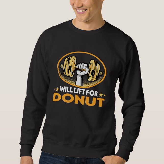 Moletom Will Lift for Donut  Pastries Humor Doughnut Foodi (Frente)