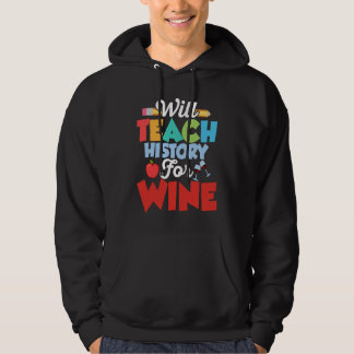 Moletom Will Teach History For Wine History Teacher Educat