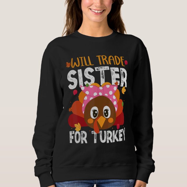 Moletom Will Trade Sister For Turkey Matching Thanksgiving (Frente)