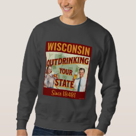 Moletom Wisconsin Bebendo Mais que o Seu Estado Desde 1848