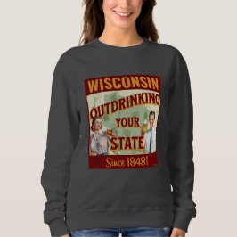 Moletom Wisconsin Bebendo Mais que o Seu Estado Desde 1848