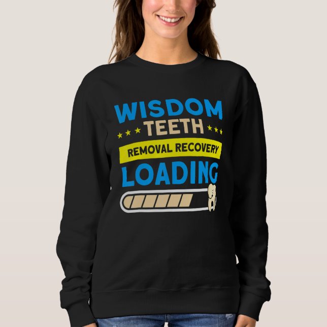 Moletom Wisdom Teeth Removal Recovery Loading Patient Wisd (Frente)