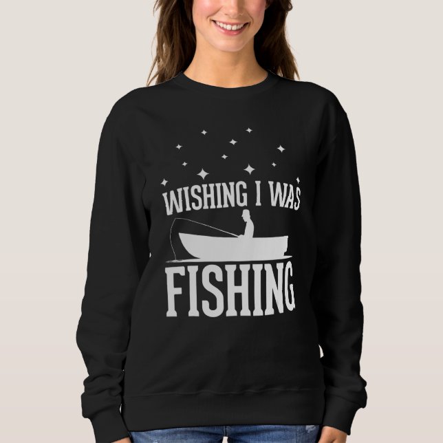 Moletom Wishing I was Fishing - funny Fishing lover anglin (Frente)
