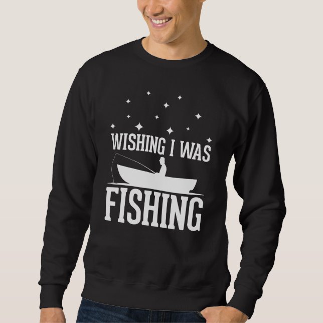 Moletom Wishing I was Fishing - funny Fishing lover anglin (Frente)