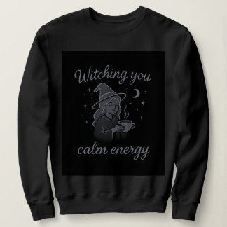 Moletom Witching You Calm Energy – Cozy Witchy Hoodie