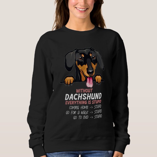 Moletom without Dachshund dog everything is stupid_1 (Frente)