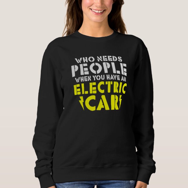 Moletom Wo needs People when you have an Electric Car   (Frente)