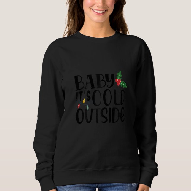 Moletom Womens Baby It's Cold Outside Snowman Christmas (Frente)