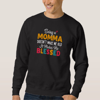 Moletom Womens Being A MOMMA Doesnu2019t Make Me Old It Ma