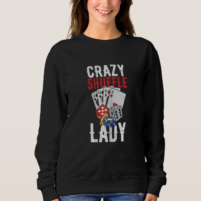 Moletom Womens Crazy Shuffle Lady Quote for a Casino Deale (Frente)