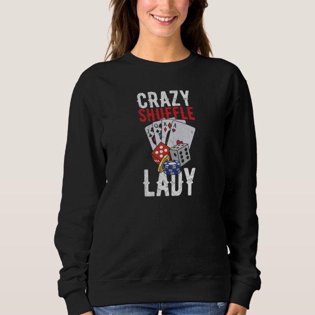 Moletom Womens Crazy Shuffle Lady Quote for a Casino Deale (Frente)