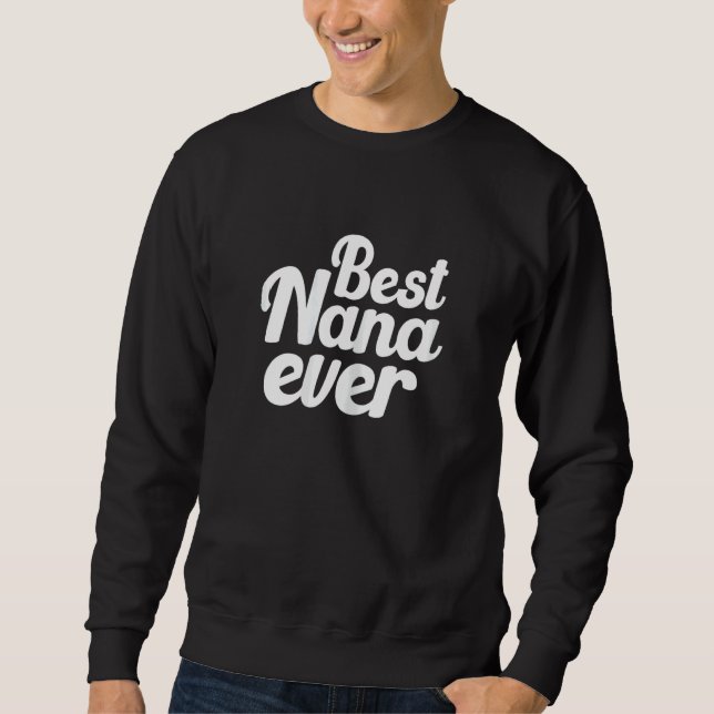 Moletom Womens Cute Best Nana Ever Quote  For Your Lovely  (Frente)