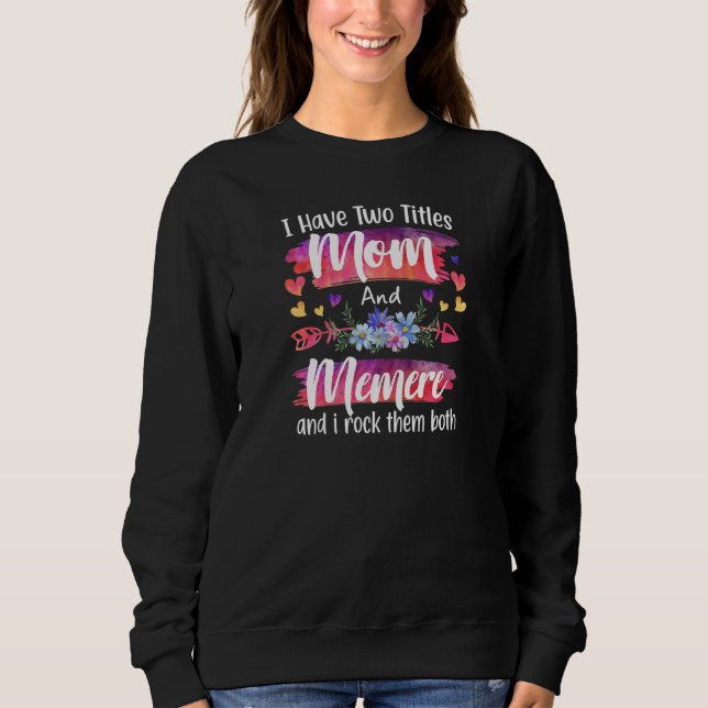 Moletom Womens Cute I Have To Titles Mom And Memere Women  (Frente)
