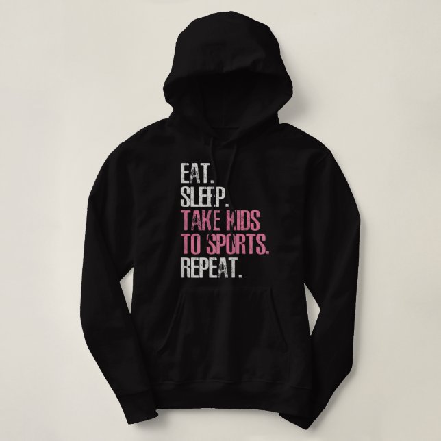 Moletom Womens Eat Sleep Take Kids To Sports Repeat Mother (Frente do Design)