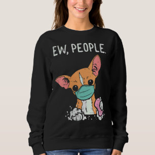 Moletom Womens Ew Pessoas Chihuahua Mask Chiwawa Quarenten