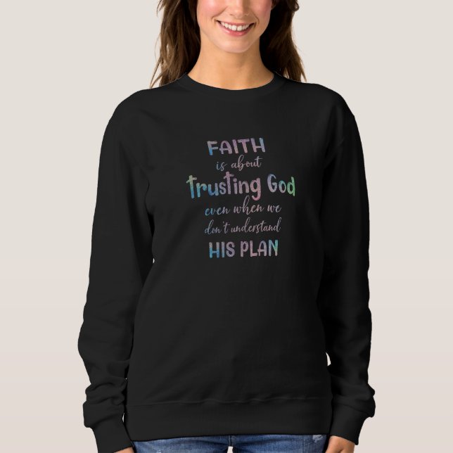 Moletom Womens Faith Trusting God Quote Christian (Frente)