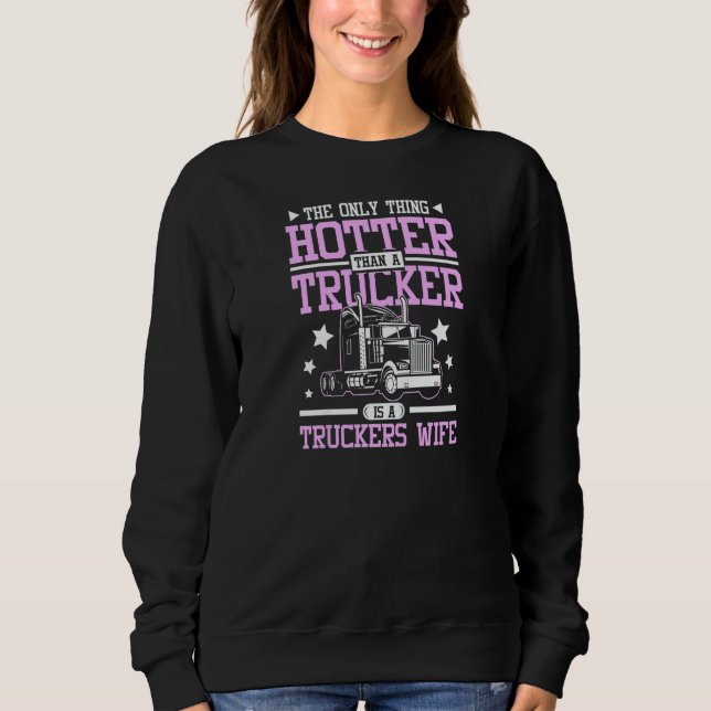 Moletom Womens Hotter than a trucker is a truckers wife (Frente)