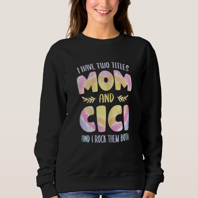 Moletom Womens I have two Titles Mom and Cici  Grandma Mot (Frente)