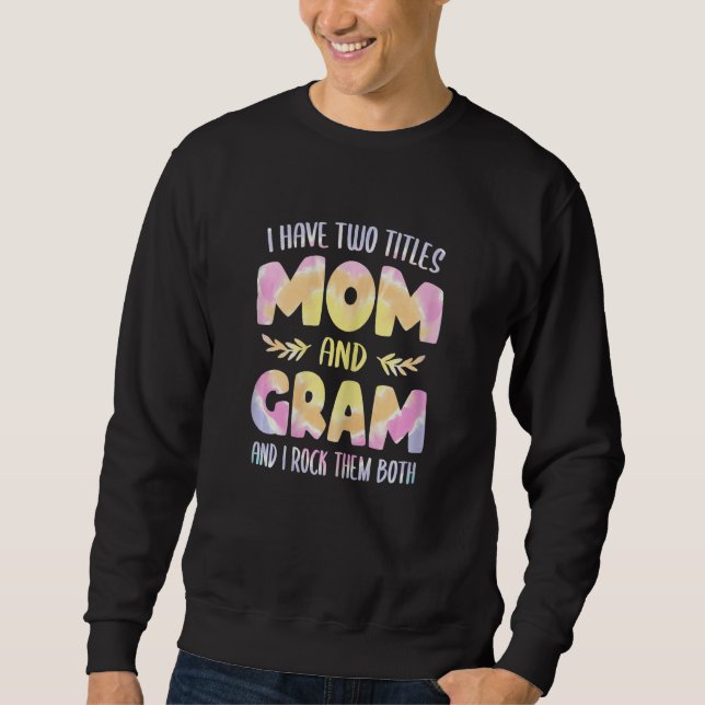Moletom Womens I have two Titles Mom and Gram  Grandma Mot (Frente)