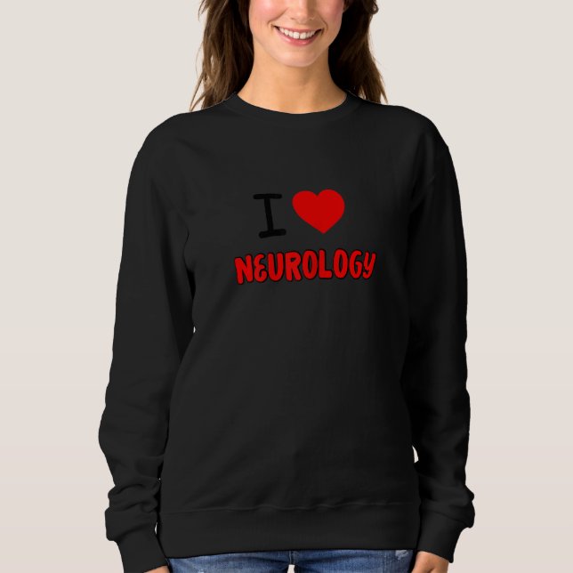 Moletom Womens I Love neurology For neurologists all thing (Frente)