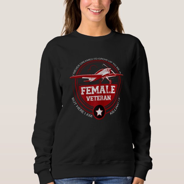 Moletom Womens I Never Dreamed I d Grow Up To Be A Female  (Frente)