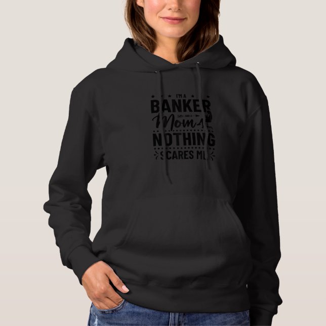 Moletom Womens I'm A Banker And A Mom Nothing Scares Me Ba (Frente)