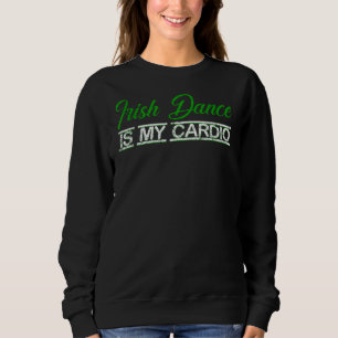 Moletom Womens Irish Dance É Minha Cardio Ireland Dançando