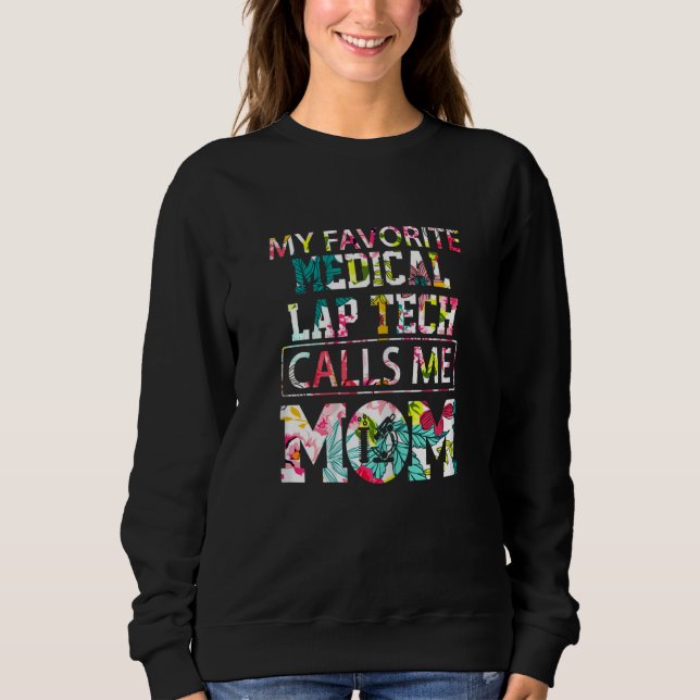 Moletom Womens My Favorite Medical Lap Tech Calls Me Mom M (Frente)