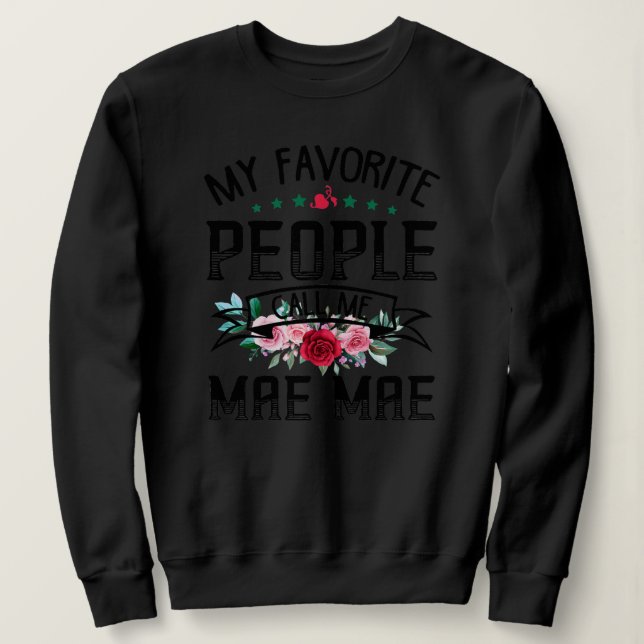 Moletom Womens My Favorite People Call Me Mae Mae Flower (Frente do Design)