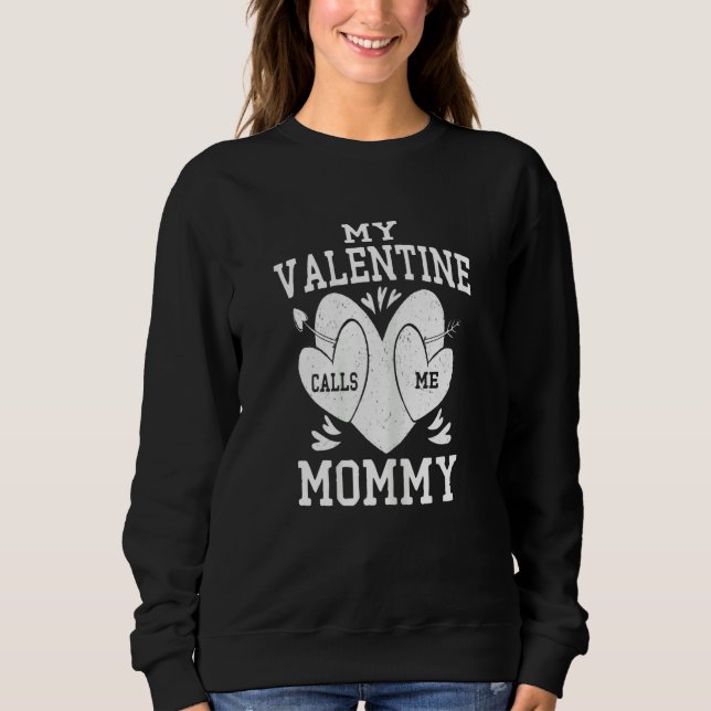 Moletom Womens My Valentine Calls Me Mommy Valentines Day  (Frente)