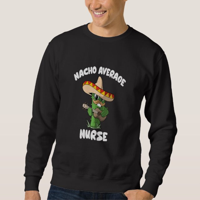 Moletom Womens   Nurse Joke Humor   Nacho Average Nurse (Frente)