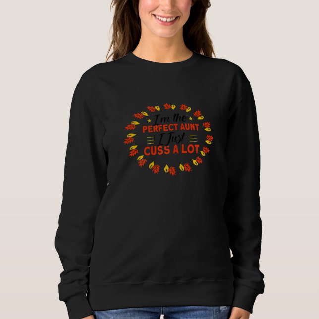 Moletom Womens Perfect Aunt I Just Cuss A Lot Thanksgiving (Frente)