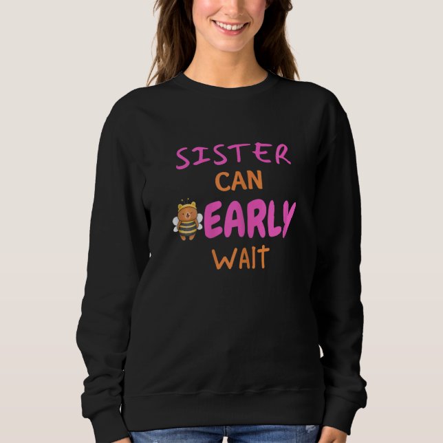 Moletom Womens Sister Can Bearly Wait girl baby shower (Frente)