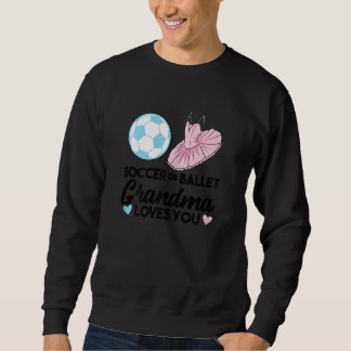 Moletom Womens soccer or ballet Grandma loves you Grandmot
