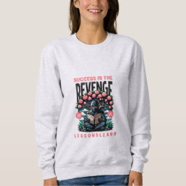 MOLETOM WOMEN'S SUCCESS REVENGE LESSONS LEARN SWEATSHIRT 