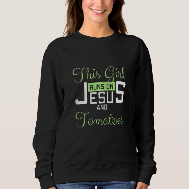 Moletom Womens This Girl Runs On Jesus and Tomatoes Funny  (Frente)